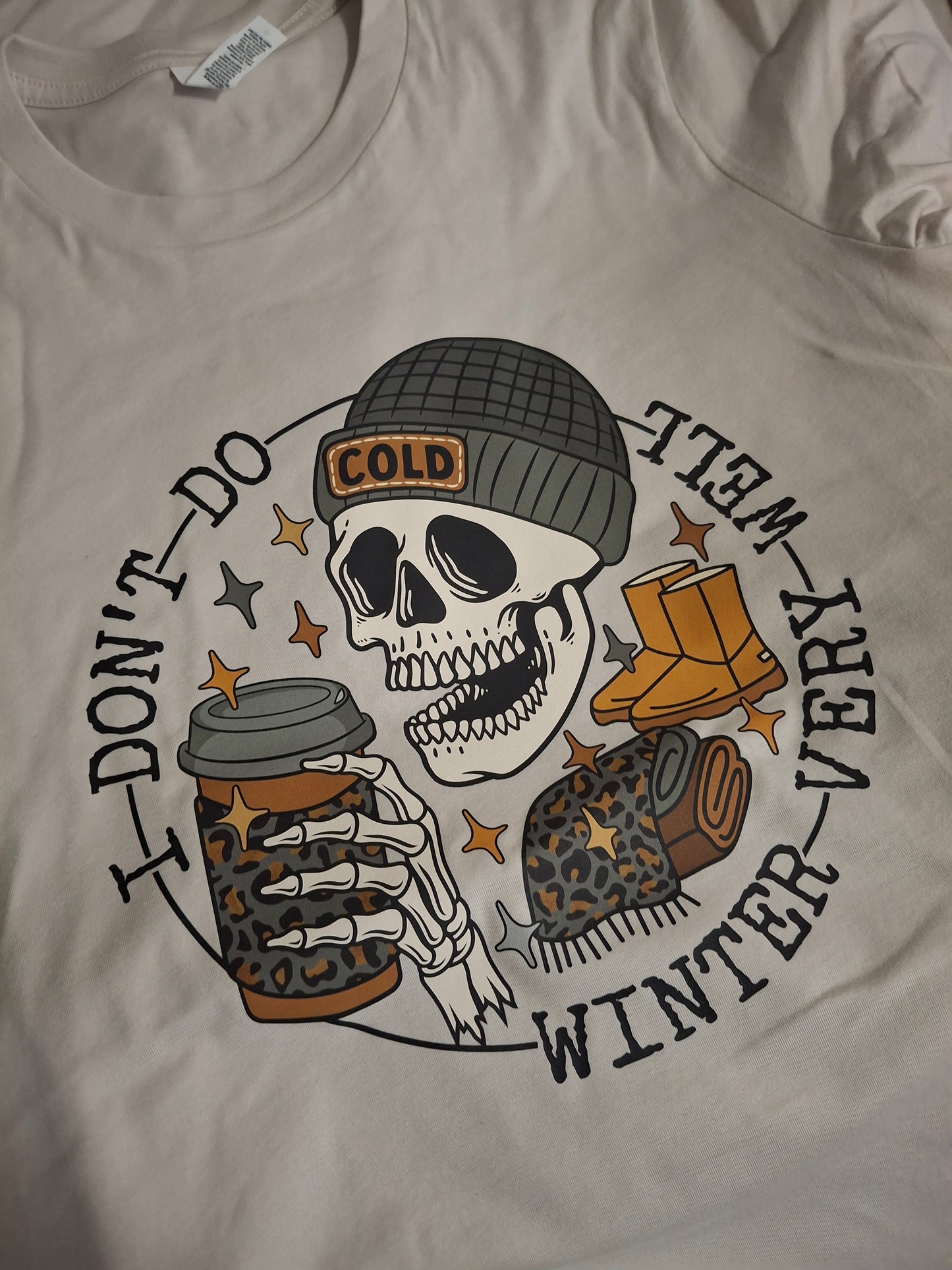 I don't do winter very well tshirt