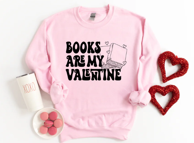 Books Are My Valentine, Sweatshirt
