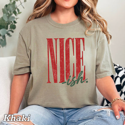 Nice -ish Christmas Shirt | Comfort Color