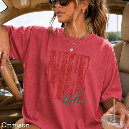 Nice -ish Christmas Shirt | Comfort Color