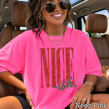 Nice -ish Christmas Shirt | Comfort Color