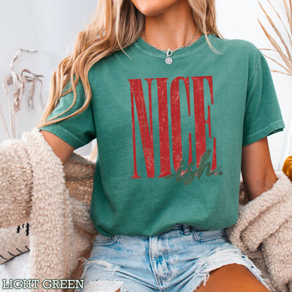 Nice -ish Christmas Shirt | Comfort Color