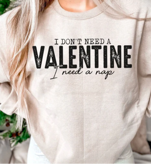 I Don't Need A Valentine, Sweatshirt