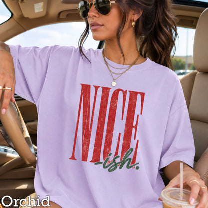 Nice -ish Christmas Shirt | Comfort Color