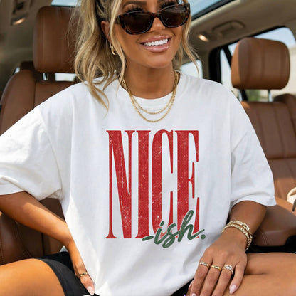 Nice -ish Christmas Shirt | Comfort Color