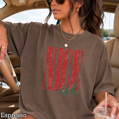 Nice -ish Christmas Shirt | Comfort Color
