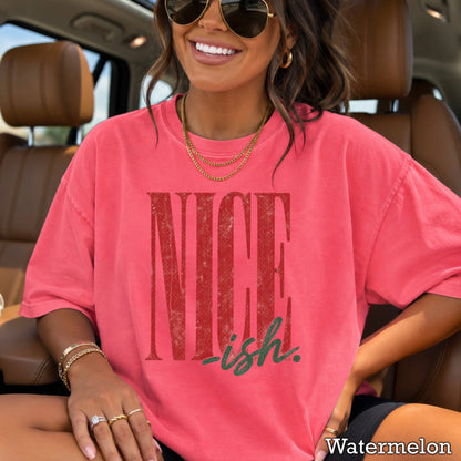 Nice -ish Christmas Shirt | Comfort Color